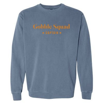 Gobble Squad Captain Gobble Gobble Gobble Garment-Dyed Sweatshirt