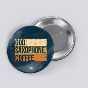 God Saxophone Coffee Saxophonist Saxist Sax Church Saxophone Button