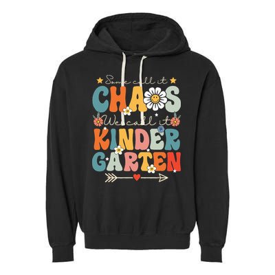 Groovy Some Call It Chaos We Call It Kindergarten Teachers Garment-Dyed Fleece Hoodie