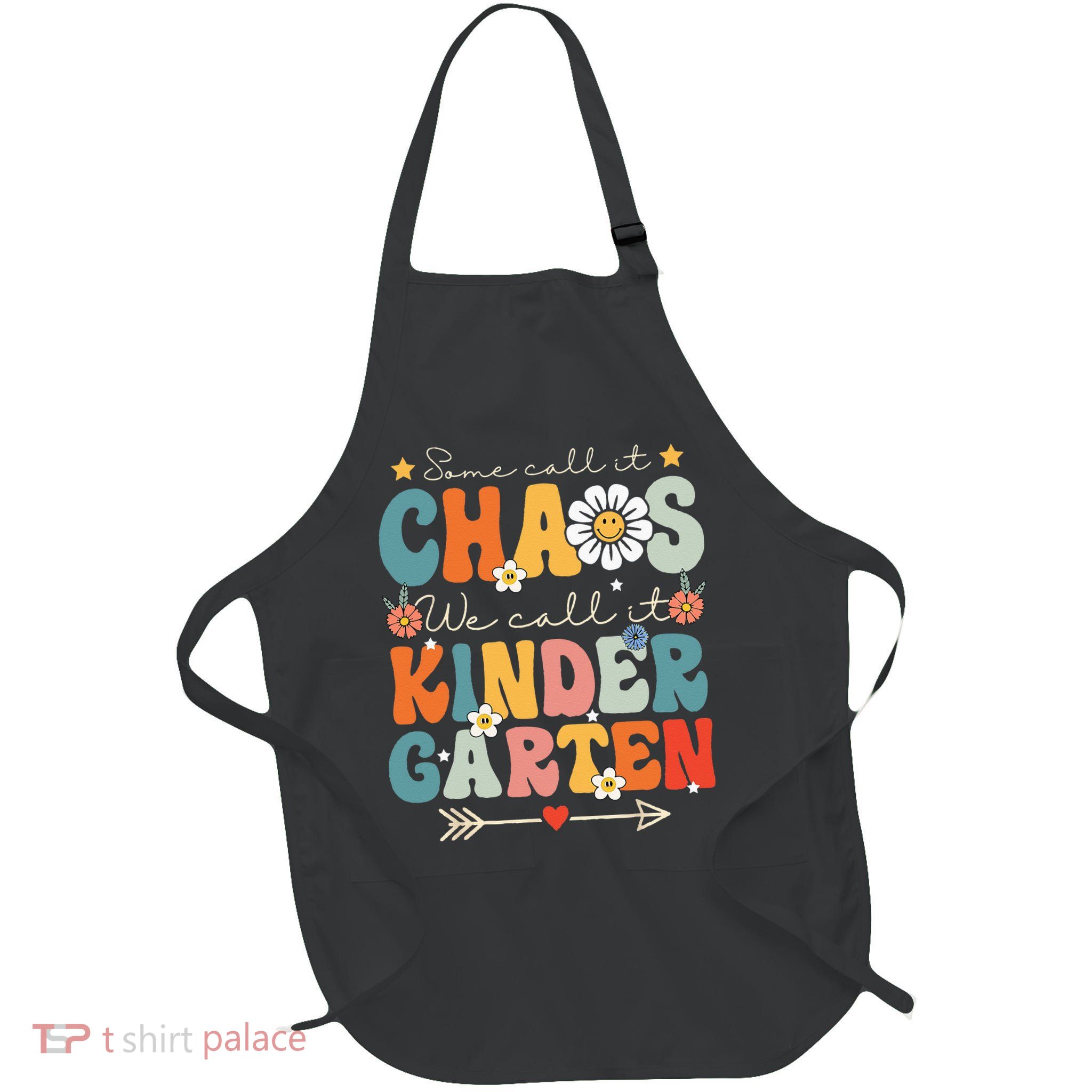 Groovy Some Call It Chaos We Call It Kindergarten Teachers Apron