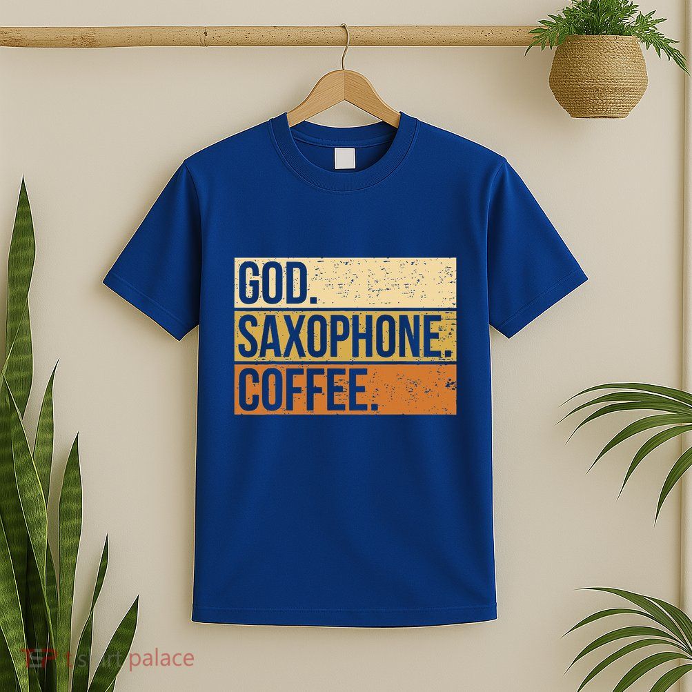 God Saxophone Coffee Saxophonist Saxist Sax Church Saxophone T-Shirt