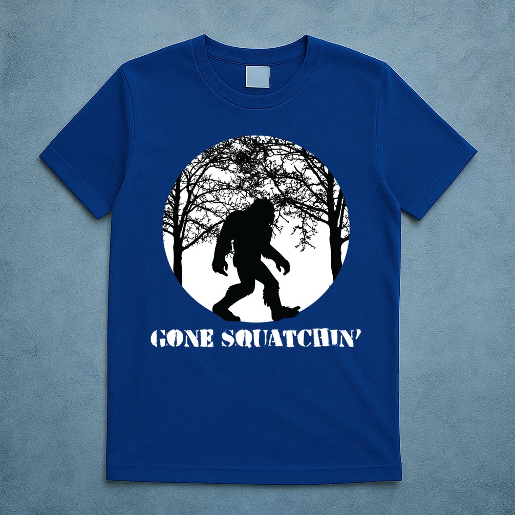 Gone Squatchin Cryptid Sasquatch Bigfoot Hunter Great Gift T-Shirt