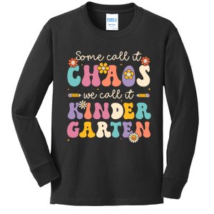 Groovy Some Call It Chaos We Call It Kindergarten Teacher Kids Long Sleeve Shirt