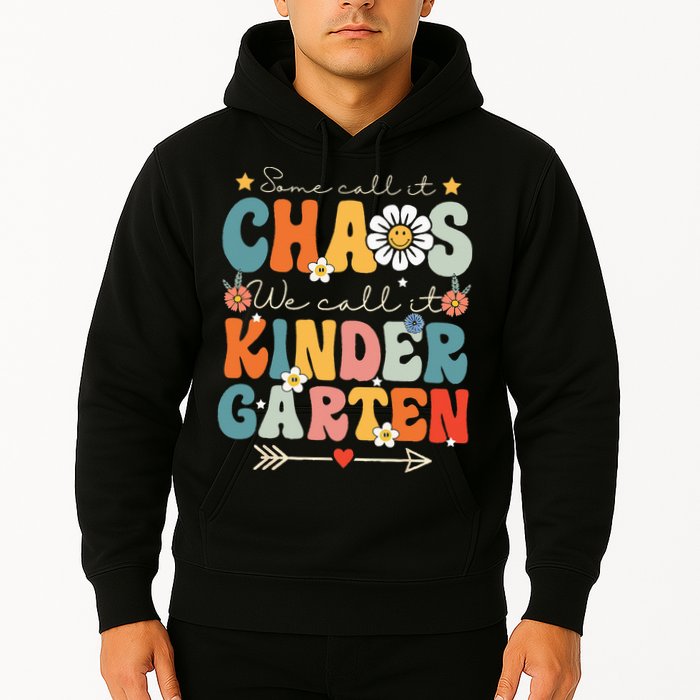 Groovy Some Call It Chaos We Call It Kindergarten Teachers Hoodie