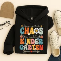 Groovy Some Call It Chaos We Call It Kindergarten Teachers Hoodie