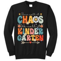 Groovy Some Call It Chaos We Call It Kindergarten Teachers Sweatshirt