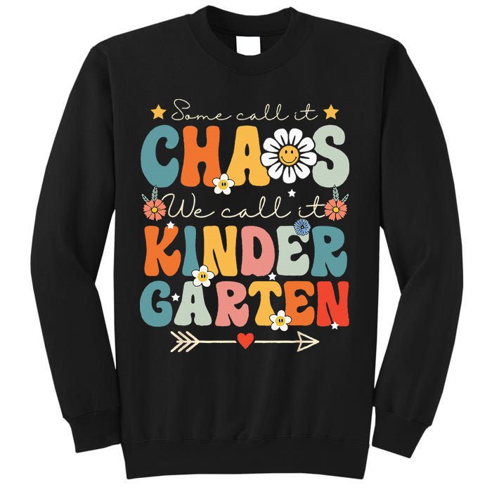 Groovy Some Call It Chaos We Call It Kindergarten Teachers Sweatshirt