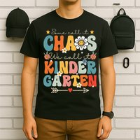 Groovy Some Call It Chaos We Call It Kindergarten Teachers T-Shirt