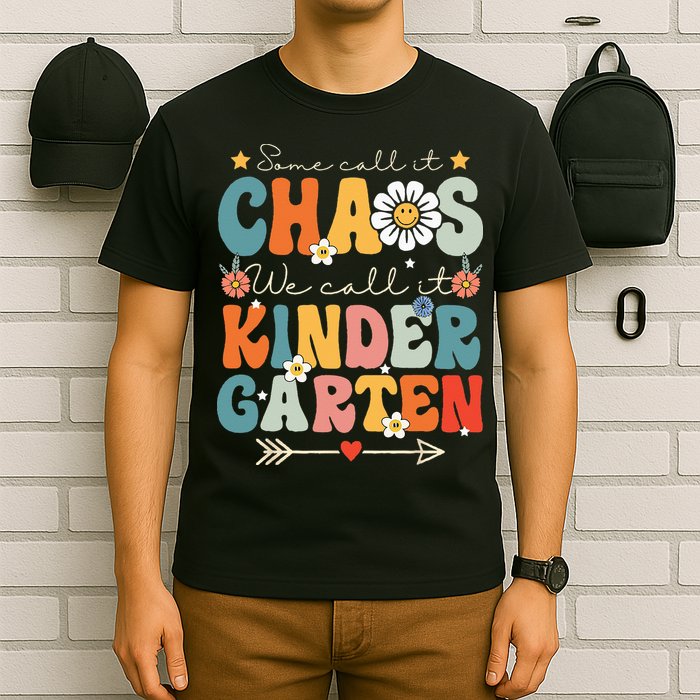 Groovy Some Call It Chaos We Call It Kindergarten Teachers T-Shirt