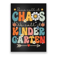 Groovy Some Call It Chaos We Call It Kindergarten Teachers Poster