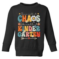 Groovy Some Call It Chaos We Call It Kindergarten Teachers Toddler Sweatshirt