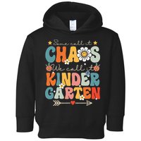 Groovy Some Call It Chaos We Call It Kindergarten Teachers Toddler Hoodie