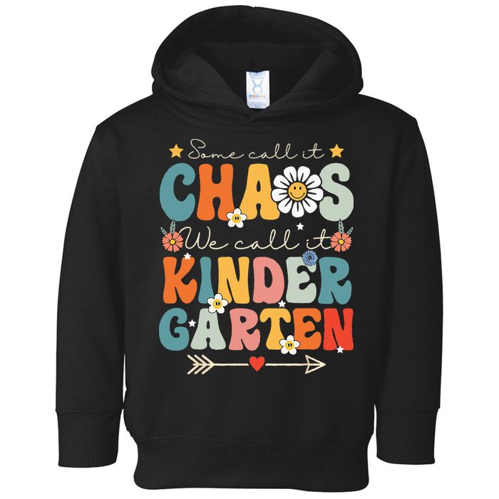 Groovy Some Call It Chaos We Call It Kindergarten Teachers Toddler Hoodie