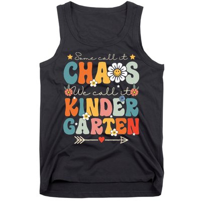 Groovy Some Call It Chaos We Call It Kindergarten Teachers Tank Top