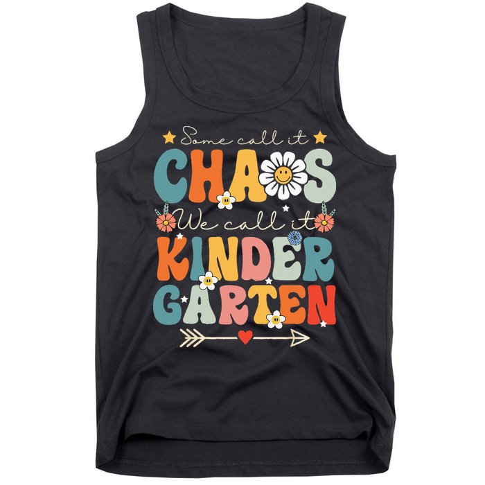 Groovy Some Call It Chaos We Call It Kindergarten Teachers Tank Top