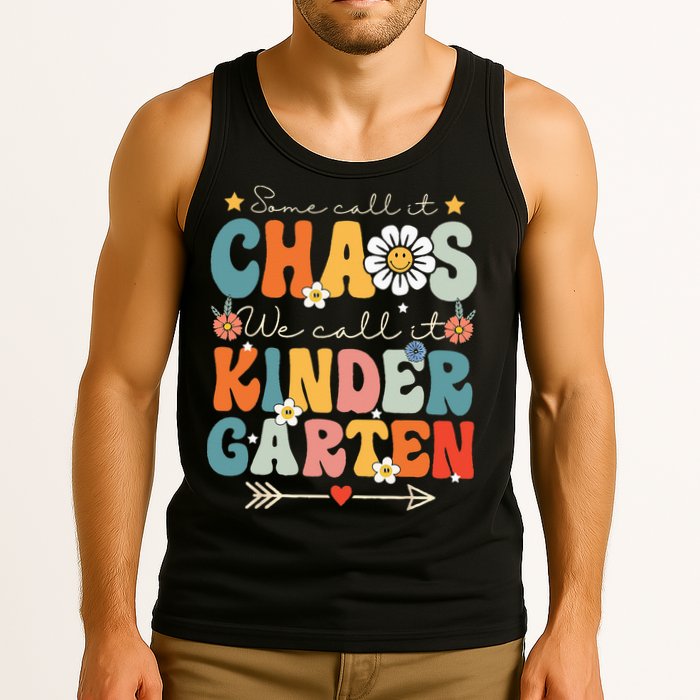 Groovy Some Call It Chaos We Call It Kindergarten Teachers Tank Top