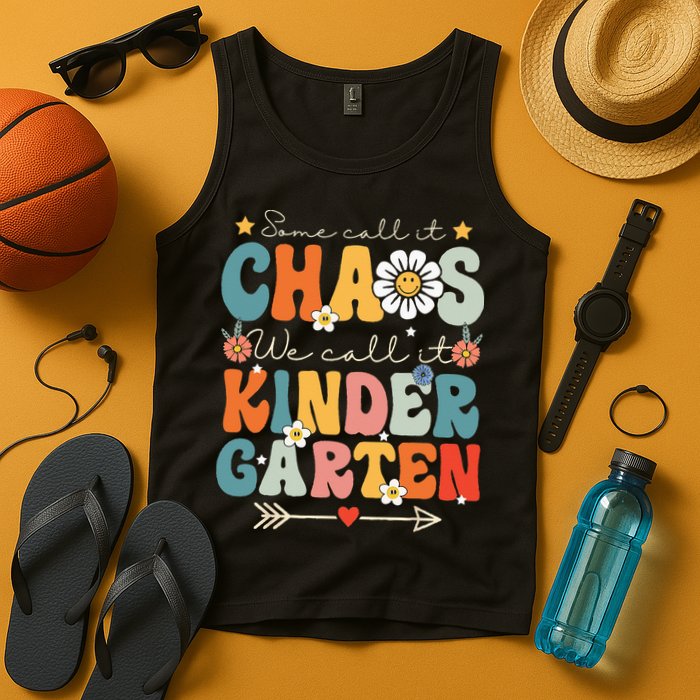 Groovy Some Call It Chaos We Call It Kindergarten Teachers Tank Top