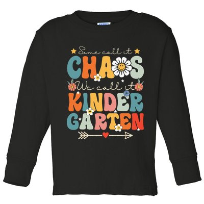 Groovy Some Call It Chaos We Call It Kindergarten Teachers Toddler Long Sleeve Shirt