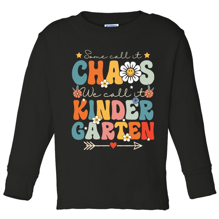 Groovy Some Call It Chaos We Call It Kindergarten Teachers Toddler Long Sleeve Shirt