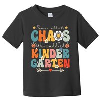 Groovy Some Call It Chaos We Call It Kindergarten Teachers Toddler T-Shirt