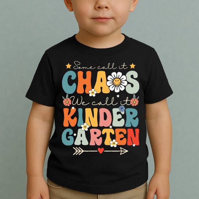 Groovy Some Call It Chaos We Call It Kindergarten Teachers Toddler T-Shirt