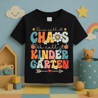 Groovy Some Call It Chaos We Call It Kindergarten Teachers Toddler T-Shirt