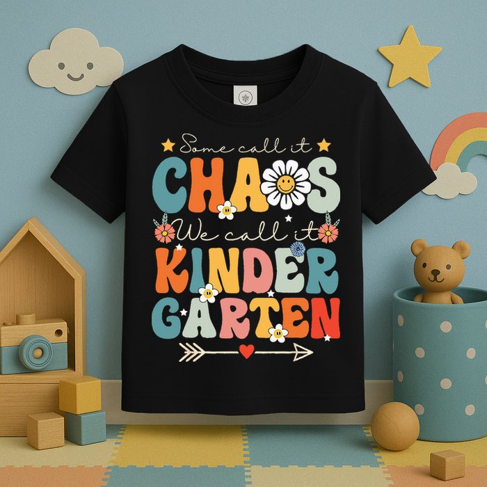 Groovy Some Call It Chaos We Call It Kindergarten Teachers Toddler T-Shirt