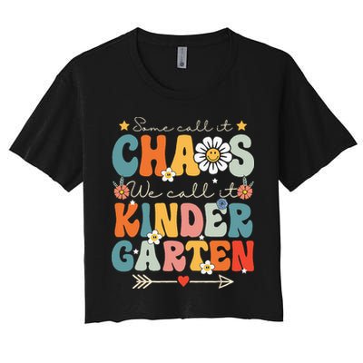 Groovy Some Call It Chaos We Call It Kindergarten Teachers Crop Top