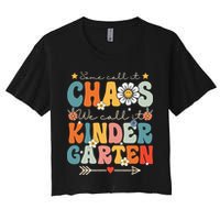 Groovy Some Call It Chaos We Call It Kindergarten Teachers Crop Top