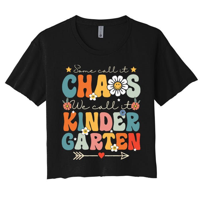 Groovy Some Call It Chaos We Call It Kindergarten Teachers Crop Top