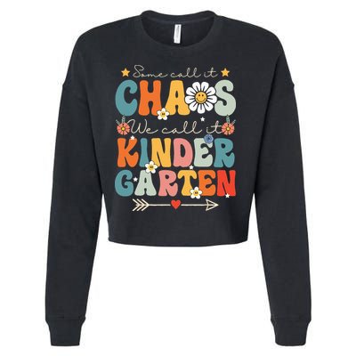 Groovy Some Call It Chaos We Call It Kindergarten Teachers Cropped Pullover Crew