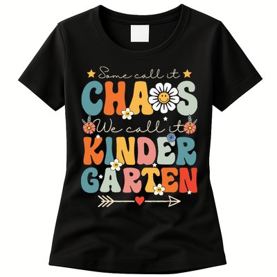 Groovy Some Call It Chaos We Call It Kindergarten Teachers Womens T-Shirt