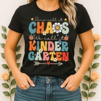 Groovy Some Call It Chaos We Call It Kindergarten Teachers Womens T-Shirt