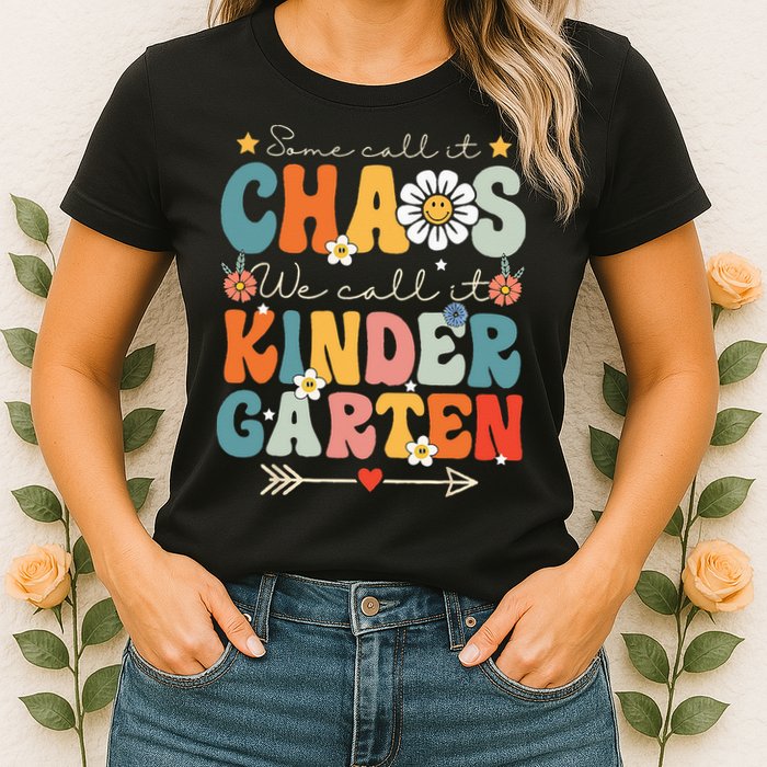 Groovy Some Call It Chaos We Call It Kindergarten Teachers Womens T-Shirt