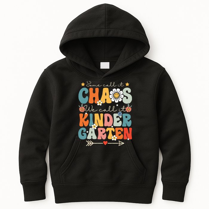 Groovy Some Call It Chaos We Call It Kindergarten Teachers Kids Hoodie