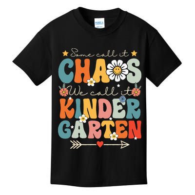 Groovy Some Call It Chaos We Call It Kindergarten Teachers Kids T-Shirt