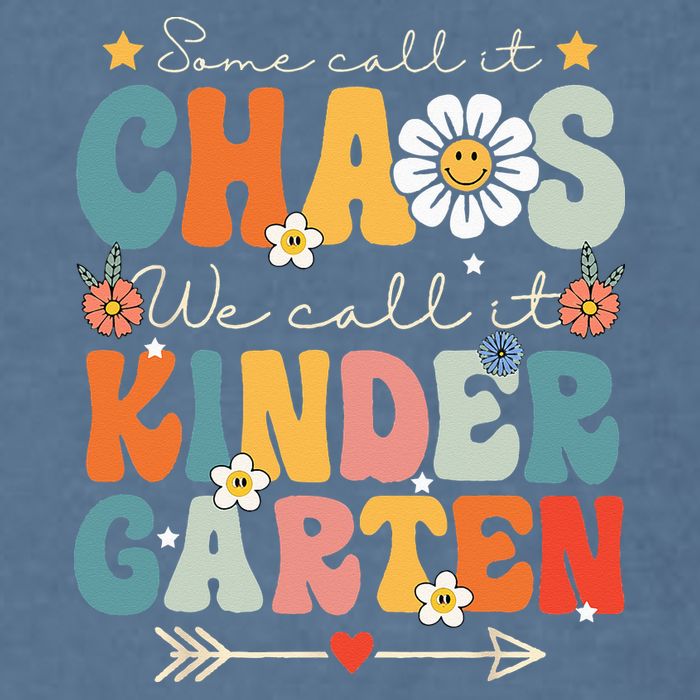 Groovy Some Call It Chaos We Call It Kindergarten Teachers Garment-Dyed Sweatshirt