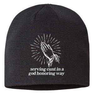 Gotfunny Serving Cunt In A God Honoring Way Sustainable Beanie