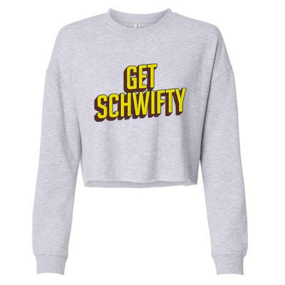 Get Schwifty Classic Comic Book Style Cropped Pullover Crew