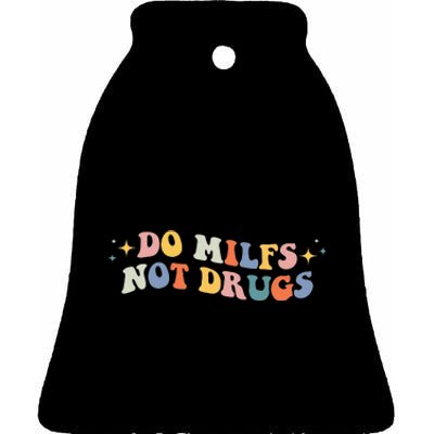 Groovy Style Do Milfs Not Drugs Funny Joke Ceramic Bell Ornament