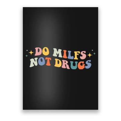 Groovy Style Do Milfs Not Drugs Funny Joke Poster