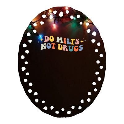 Groovy Style Do Milfs Not Drugs Funny Joke Ceramic Oval Ornament