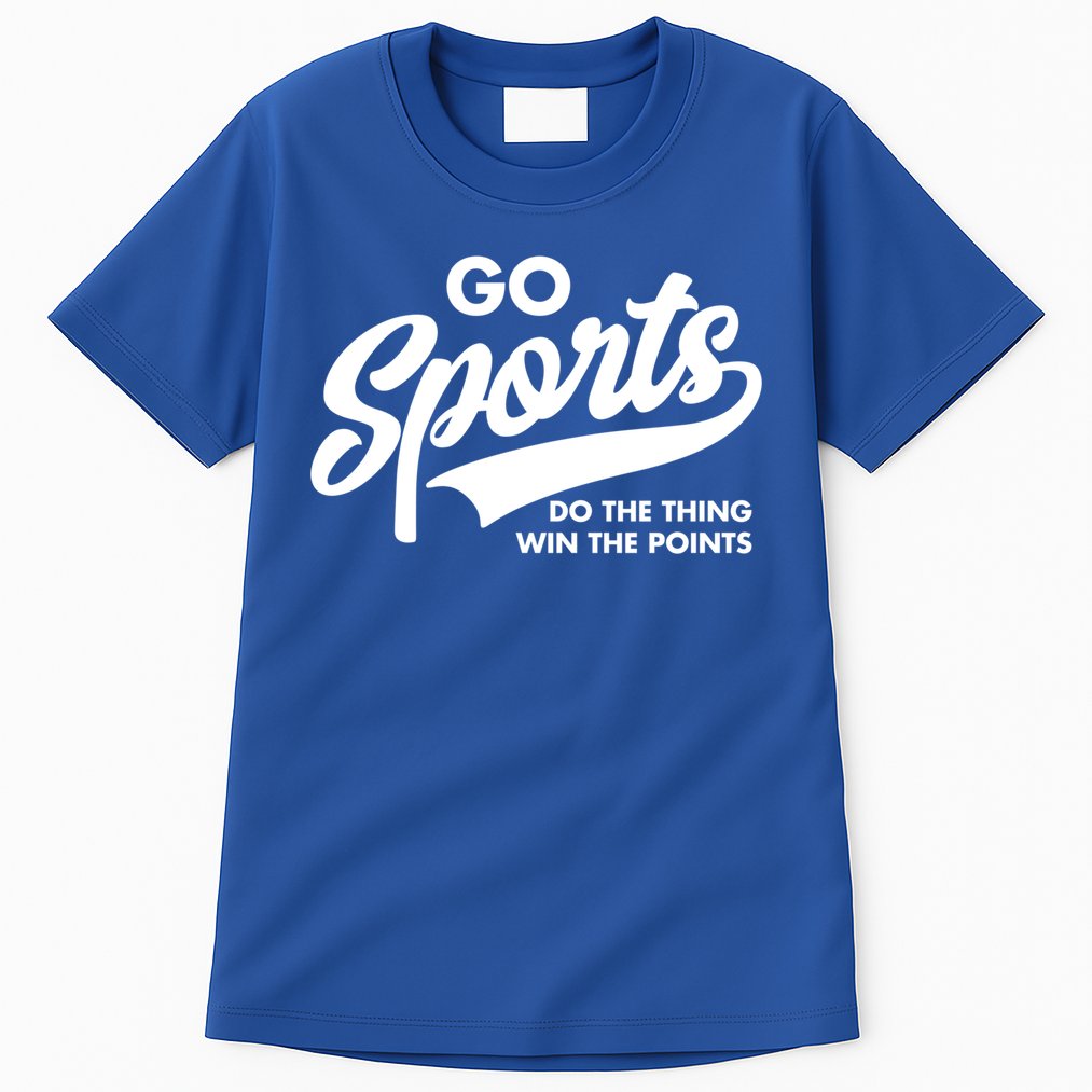 Go Sports Do The Thing Win The Points Tall T-Shirt