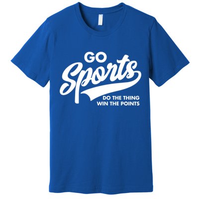 Go Sports Do The Thing Win The Points Premium T-Shirt