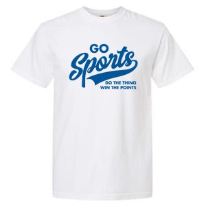 Go Sports Do The Thing Win The Points Garment-Dyed Heavyweight T-Shirt