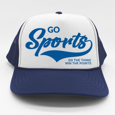 Go Sports! Do The Thing Win The Points Funny Sportsball Trucker Hat