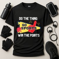 Go Sports Do The Thing Win The Points Funny Performance Shirt
