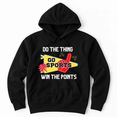 Go Sports Do The Thing Win The Points Funny Hoodie