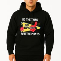 Go Sports Do The Thing Win The Points Funny Hoodie