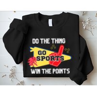 Go Sports Do The Thing Win The Points Funny Sweatshirt